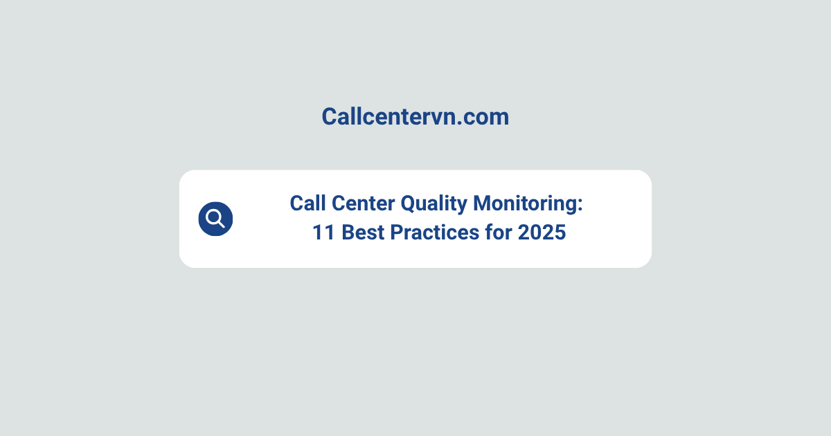 Call Center Quality Monitoring: 11 Best Practices for 2025 | THIENTU BPO